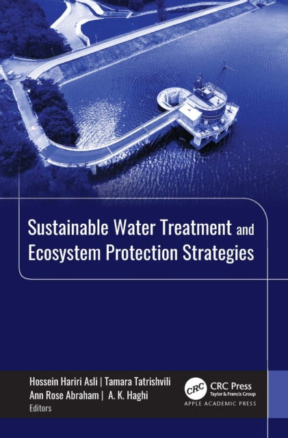 Book cover of: Sustainable Water Treatment and Ecosystem Protection Strategies. By: Hossein Hariri Asli