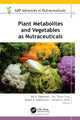 Book cover of: Plant Metabolites and Vegetables as Nutraceuticals. By: Raj K. Keservani