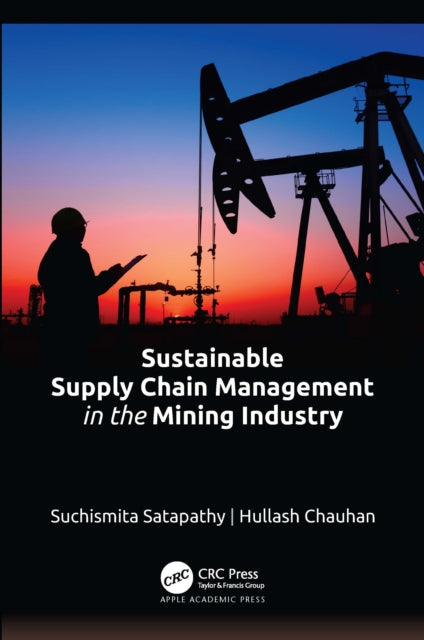 Book cover of: Sustainable Supply Chain Management in the Mining Industry. By: Suchismita Satapathy
