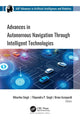 Book cover of: Advances in Autonomous Navigation through Intelligent Technologies