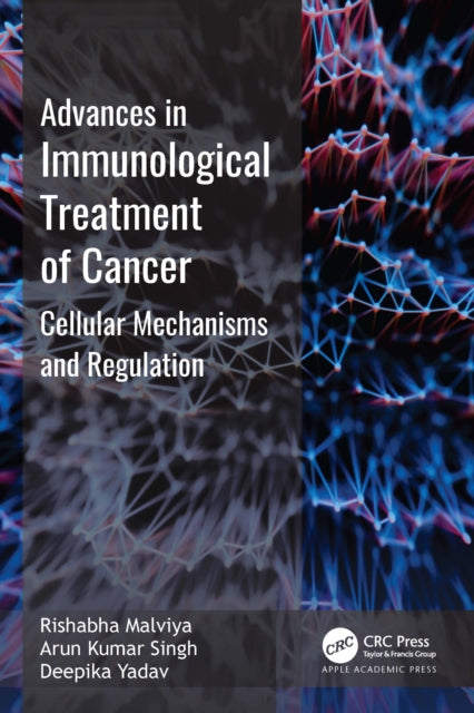 Book cover of: Advances in Immunological Treatment of Cancer. By: Rishabha Malviya