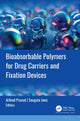 Book cover of: Bioabsorbable Polymers for Drug Carriers and Fixation Devices. By: Arbind Prasad