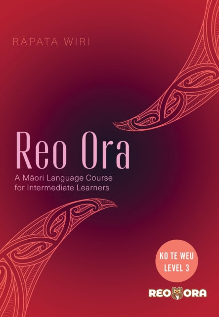 Book cover of: Reo Ora - Ko Te Weu Level Three. By: Rāpata Wiri