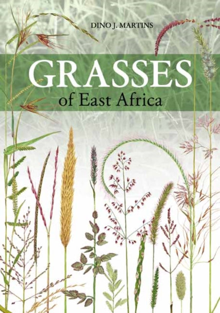Book cover of: Grasses of East Africa. By: Dino J. Martins