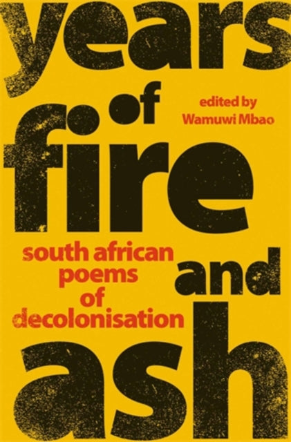 Book cover of: Years of Fire and Ash. By: Wamuwi Mbao
