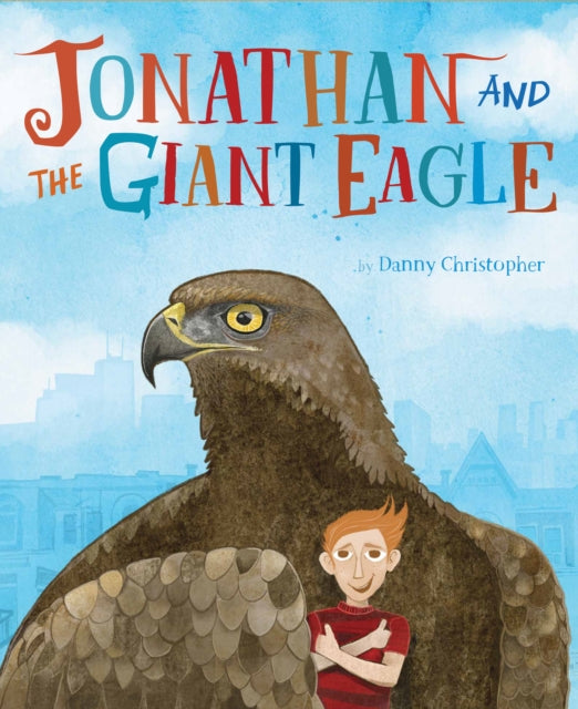 Book cover of: Jonathan and the Giant Eagle. By: Danny Christopher