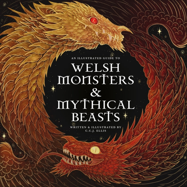 Welsh Monsters & Mythical Beasts, A Guide to the Legendary Creatures from Celtic-Welsh Myth and Legend 9781777081775 C. C. J. Ellis