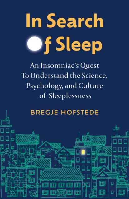 Book cover of: In Search of Sleep. By: Bregje Hofstede