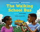 Book cover of: Walking School Bus. By: Aaron Friedland