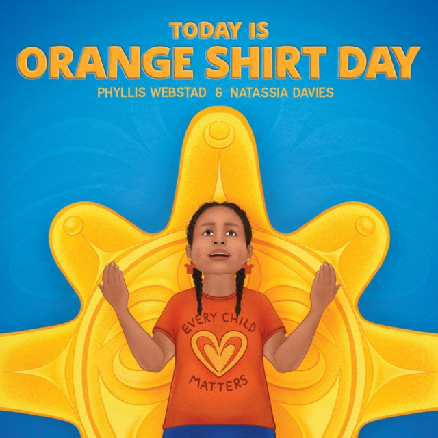 Book cover of: Today Is Orange Shirt Day. By: Phyllis Webstad