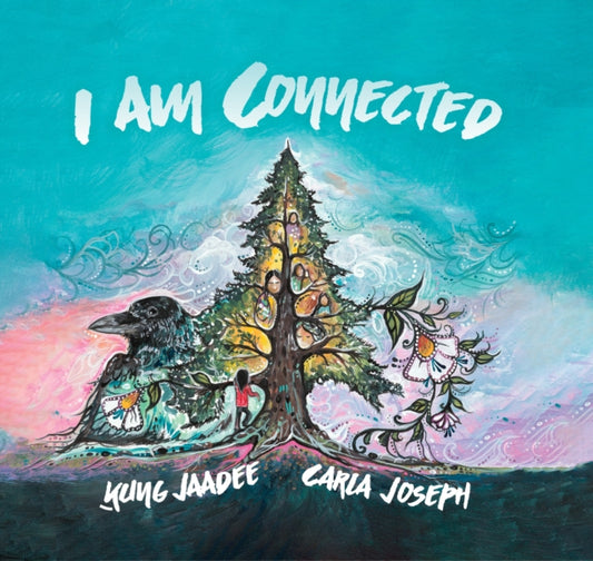 Book cover of: I am Connected. By: Ḵung Jaadee