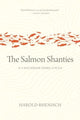 Book cover of: Salmon Shanties. By: Harold Rhenisch