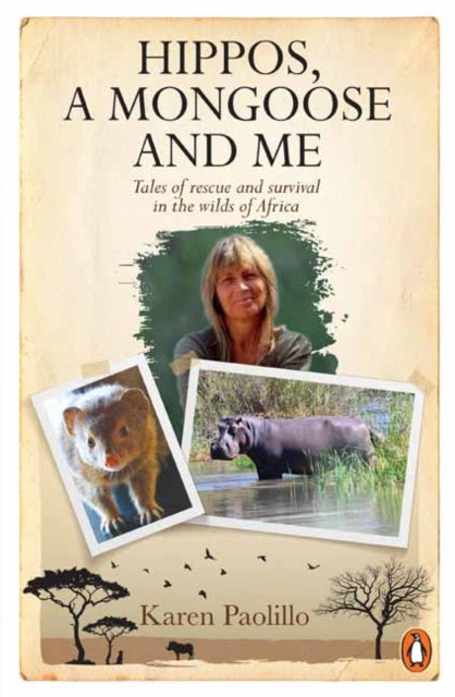 Book cover of: Hippos, A Mongoose and Me. By: Karin Paolillo