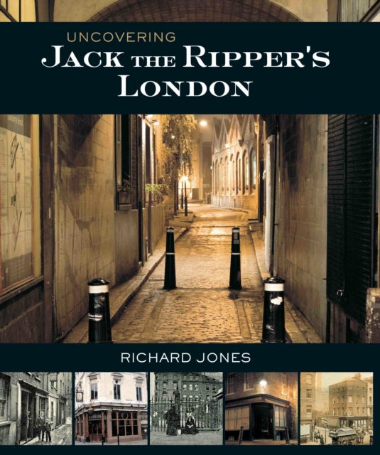 Book cover of: Uncovering Jack the Ripper's London