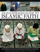 Book cover of: Illustrated Guide to Islamic Faith