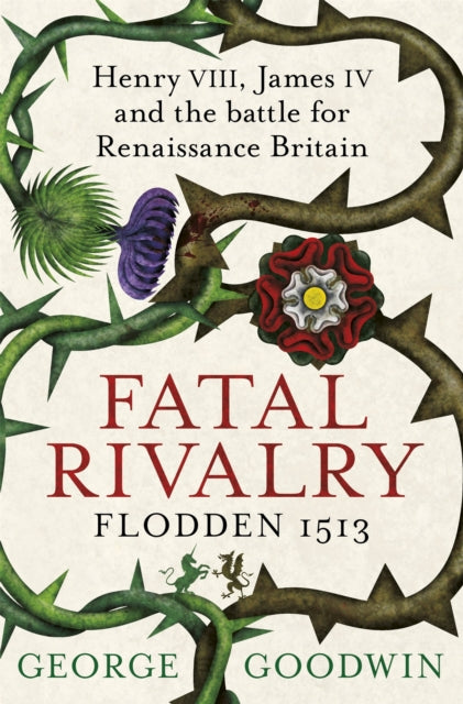 Book cover of: Fatal Rivalry, Flodden 1513