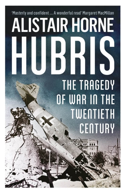 Book cover of: Hubris. By: Alistair Horne
