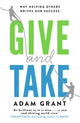 Give and Take, Why Helping Others Drives Our Success 9781780224725 Adam Grant