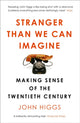 Book cover of: Stranger Than We Can Imagine. By: john higgs