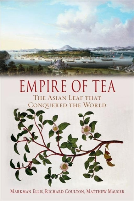 Book cover of: Empire of Tea. By: Markman Ellis