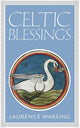 Book cover of: Celtic Blessings. By: Laurence Wareing