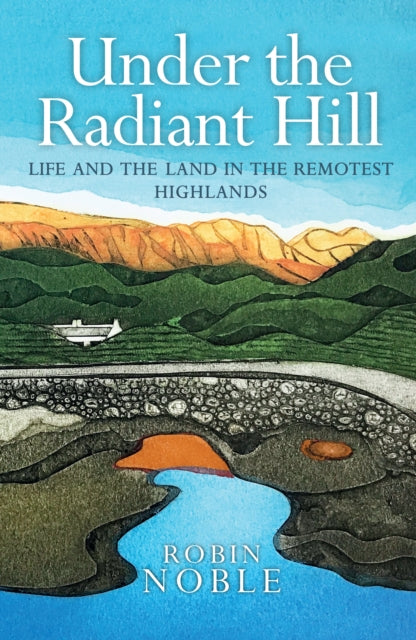 Book cover of: Under the Radiant Hill. By: Robin Noble