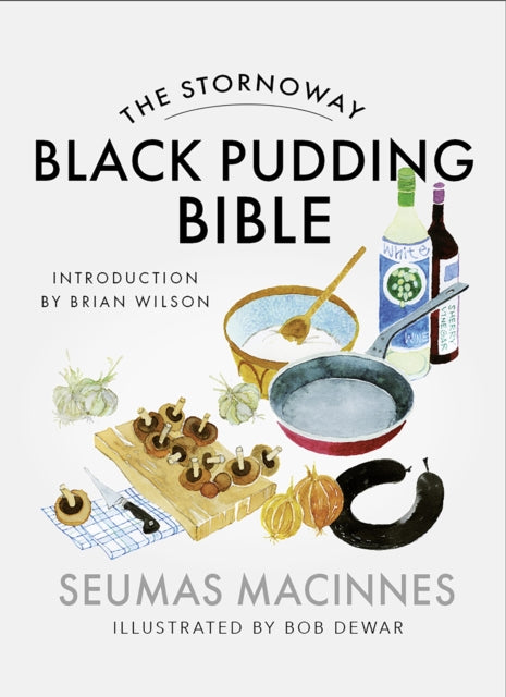 Book cover of: Stornoway Black Pudding Bible. By: Seumas MacInnes