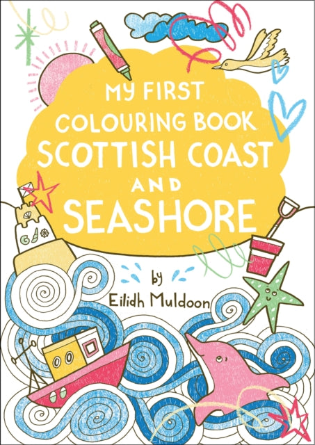 My First Colouring Book: Scottish Coast and Seashore 9781780279305 Eilidh Muldoon