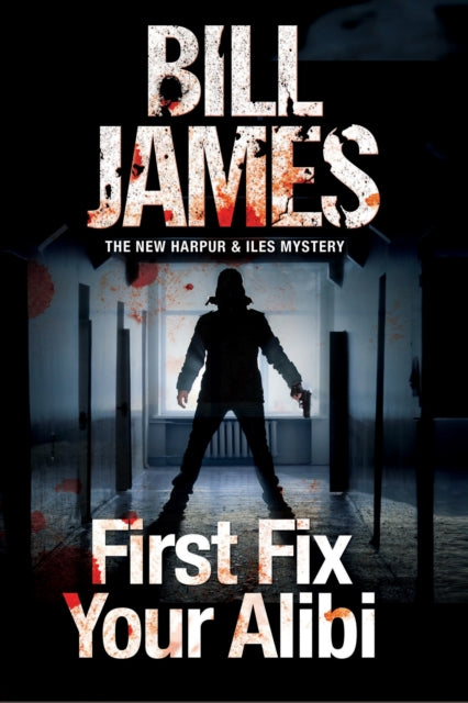 First Fix Your Alibi 9781780295664 Bill James