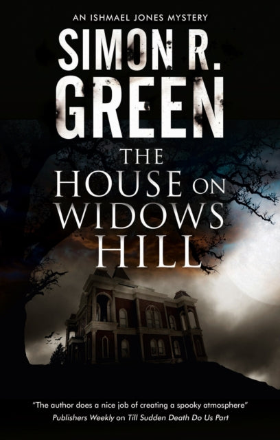 Book cover of: House on Widows Hill. By: Simon R. Green