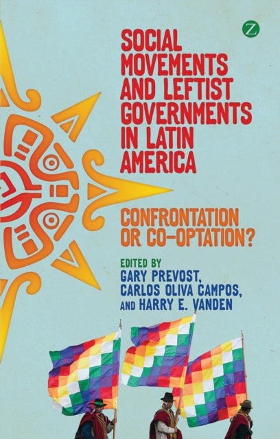 Book cover of: Social Movements and Leftist Governments in Latin America. By: Gary Prevost