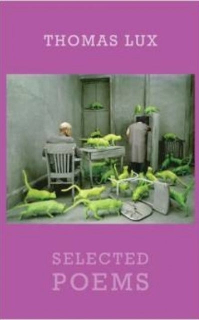 Book cover of: Selected Poems. By: Thomas Lux