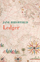Book cover of: Ledger. By: Jane Hirshfield
