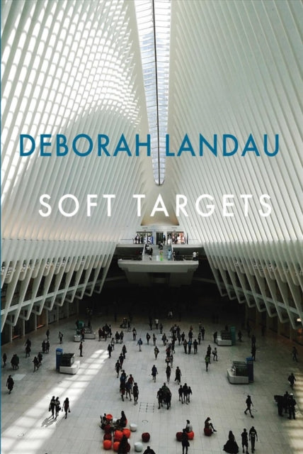 Book cover of: Soft Targets. By: Deborah Landau