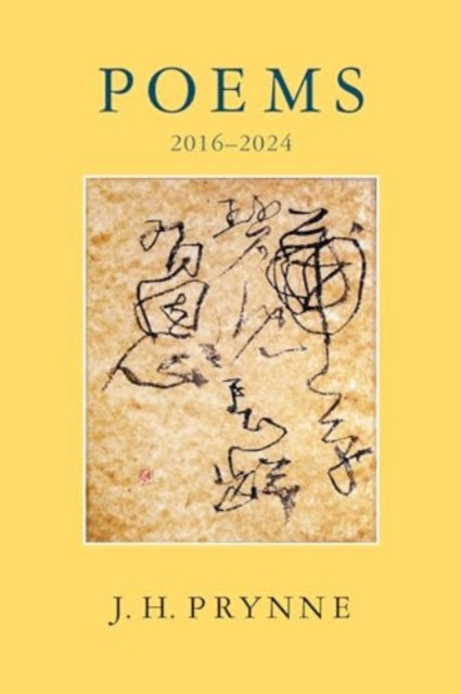 Book cover of: Poems 2016-2024. By: J. H. Prynne