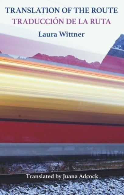 Book cover of: Translation of the Route. By: Laura Wittner
