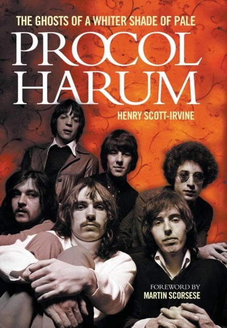 Book cover of: Procol Harum: The Ghosts of a Whiter Shade of Pale