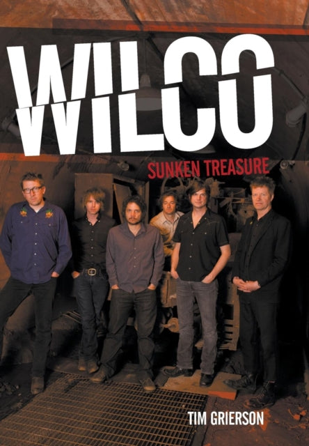 Book cover of: Wilco: Sunken Treasure. By: Tim Grierson