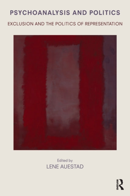 Book cover of: Psychoanalysis and Politics. By: Lene Auestad