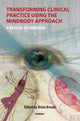 Book cover of: Transforming Clinical Practice Using the MindBody Approach. By: Brian Broom