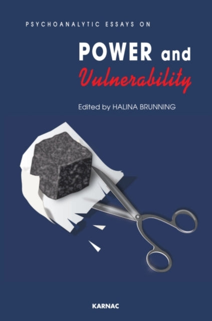 Book cover of: Psychoanalytic Essays on Power and Vulnerability. By: Halina Brunning