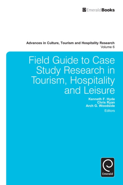 Book cover of: Field Guide to Case Study Research in Tourism, Hospitality and Leisure