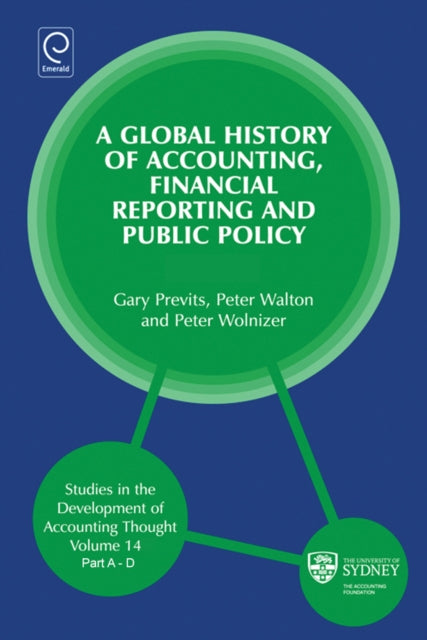 Book cover of: Global History of Accounting, Financial Reporting and Public Policy. By: Gary J. Previts