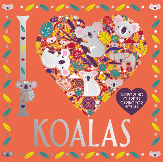Book cover of: I Heart Koalas. By: Lizzie Preston
