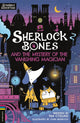 Sherlock Bones and the Mystery of the Vanishing Magician, A Puzzle Quest 9781780559216 Tim Collins