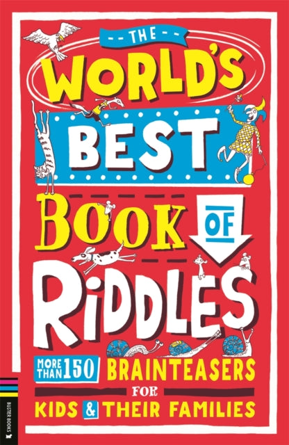 World’s Best Book of Riddles, More than 150 brainteasers for kids and their families 9781780559995 Bryony Davies
