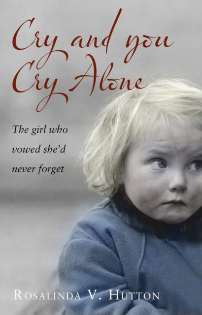 Book cover of: Cry and You Cry Alone. By: Rosalinda V. Hutton