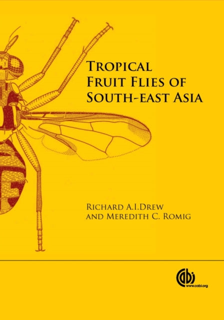 Book cover of: Tropical Fruit Flies of South-East Asia. By: Richard A. I. Drew
