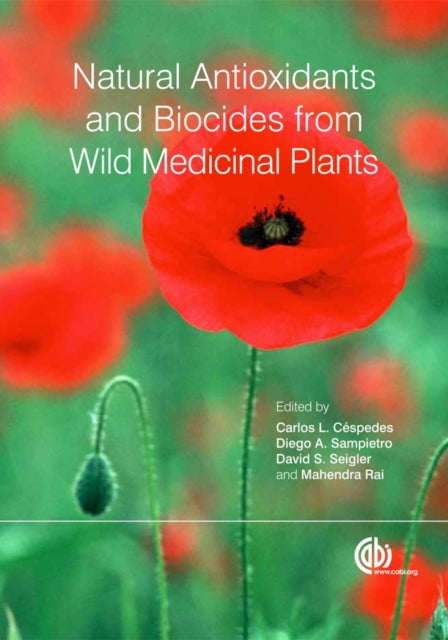 Book cover of: Natural Antioxidants and Biocides from Wild Medicinal Plants. By: Carlos L. Céspedes