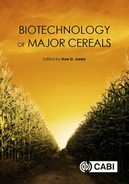 Book cover of: Biotechnology of Major Cereals. By: Huw D. Jones